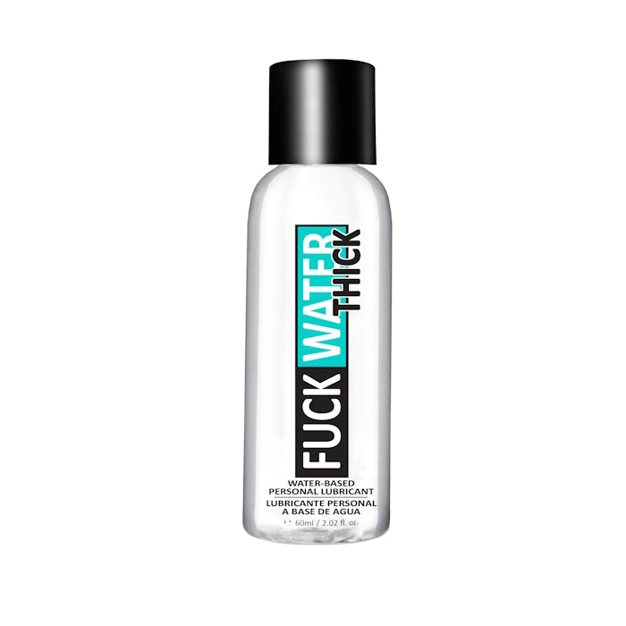 FUCK WATER THICK - 2OZ CLEAR WATER BASE